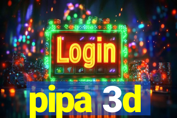 pipa 3d